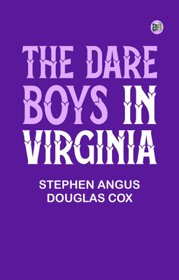 The Dare Boys in Virginia(Paperback, Stephen Angus Douglas Cox)