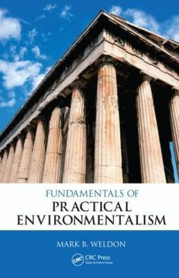 Fundamentals of Practical Environmentalism(English, Hardcover, Weldon Mark B.)