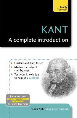 Kant: A Complete Introduction: Teach Yourself(English, Paperback, Wicks Robert)