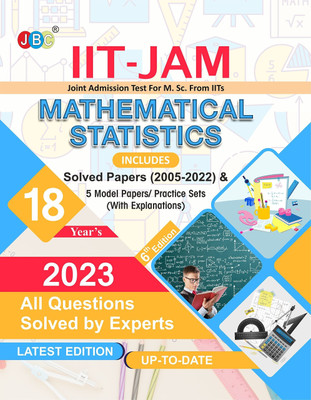 IIT JAM Mathematical Statistics Book For 2023, 18 Previous IIT JAM Mathematical Statistics Solved Papers And 5 Amazing Practice Papers, One Of The Best MSC Entrance Book Among All MSC Entrance Books  - IIT JAM Mathematical Statistics Book For 2023, 18 Previous IIT JAM Mathematical Statistics Solved 
