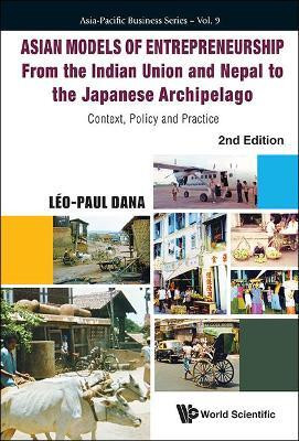 Asian Models Of Entrepreneurship - From The Indian Union And Nepal To The Japanese Archipelago: Context, Policy And Practice (2nd Edition)(English, Hardcover, Dana Leo-paul)