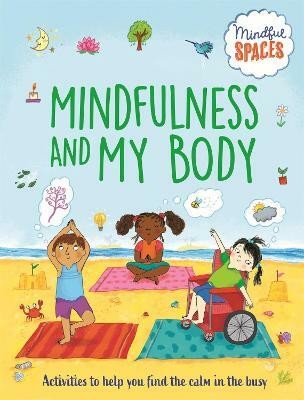 Mindful Spaces: Mindfulness and My Body(English, Hardcover, Watts Rhianna Dr.)