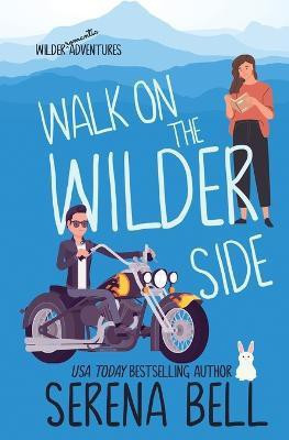 Walk on the Wilder Side(English, Paperback, Bell Serena)