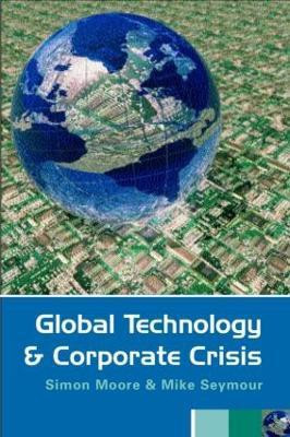 Global Technology and Corporate Crisis(English, Paperback, Moore Simon)