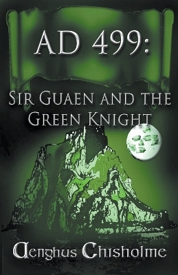 Sir Gawain and the Green Knight AD499(English, Paperback, Chisholme Aenghus)