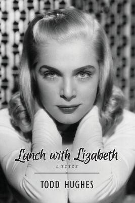 Lunch with Lizabeth(English, Paperback, Hughes Todd)