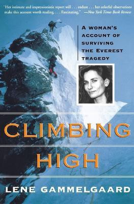 Climbing High  - A Woman's Account of Surviving the Everest Tragedy(English, Paperback, Gammelgaard Lene)