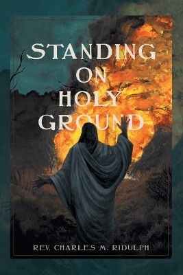 Standing on Holy Ground(English, Paperback, Ridulph Charles M REV)