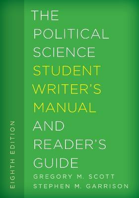The Political Science Student Writer's Manual and Reader's Guide(English, Paperback, Scott Gregory M.)
