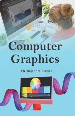 Computer Graphics(Hardcover, Dr. Rajendra Biswal)