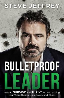 Bulletproof Leader(English, Paperback, Jeffrey Steve)
