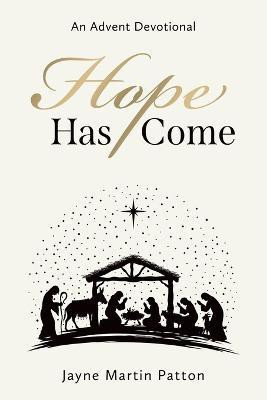 Hope Has Come(English, Paperback, Patton Jayne Martin)