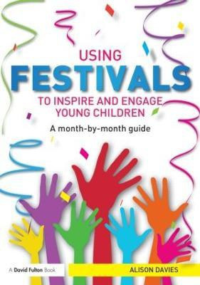 Using Festivals to Inspire and Engage Young Children(English, Paperback, Davies Alison)