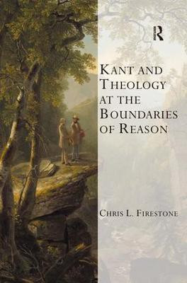 Kant and Theology at the Boundaries of Reason(English, Hardcover, Firestone Chris L.)