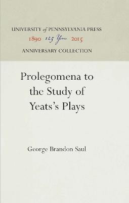 Prolegomena to the Study of Yeats's Plays(English, Hardcover, Saul George Brandon)