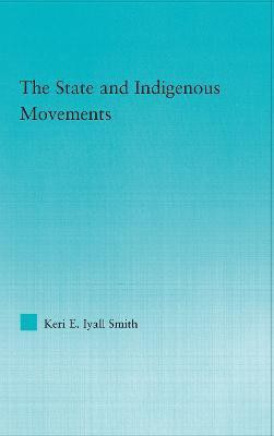 The State and Indigenous Movements(English, Hardcover, Iyall Smith Keri E.)
