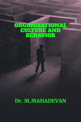 ORGANIZATIONAL CULTURE AND BEHAVIOR(English, Paperback, Dr. M.MAHADEVAN)