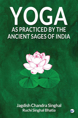 Yoga As practiced by ancient sages of India(English, Paperback, Chandra Jagdish Singhal)