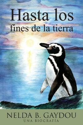 Hasta los fines de la tierra(Spanish, Paperback, Gaydou Nelda B)