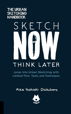The Urban Sketching Handbook Sketch Now, Think Later: Volume 5(English, Electronic book text, Daikubara Mike Yoshiaki)
