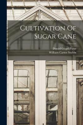 Cultivation Of Sugar Cane(English, Paperback, Stubbs William Carter)