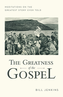 The Greatness of the Gospel(English, Paperback, Jenkins Bill)