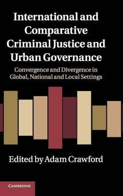 International and Comparative Criminal 
Justice and Urban Governance: Convergence 
and Divergence in Global, National and Local 
Settings(Paperback, Trishna)