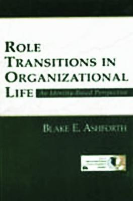 Role Transitions in Organizational Life(English, Paperback, Ashforth Blake)