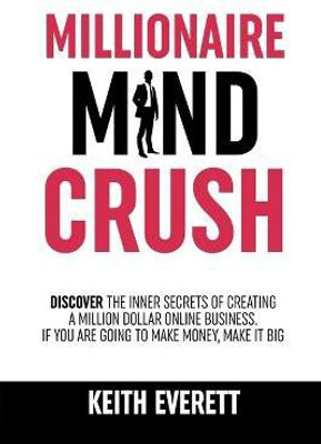 Millionaire Mind Crush(English, Paperback, Everett Keith)