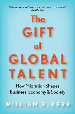The Gift of Global Talent(English, Electronic book text, Kerr William R.)