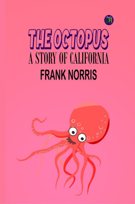 The Octopus : A Story of California(Paperback, Frank Norris)