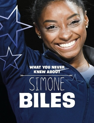 What You Never Knew About Simone Biles(English, Paperback, Cox Cannons Helen)