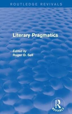 Literary Pragmatics (Routledge Revivals)(English, Paperback, Roger D Sell)