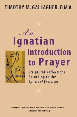 Ignatian Introduction to Prayer(English, Paperback, Gallagher Timothy M. OMV)