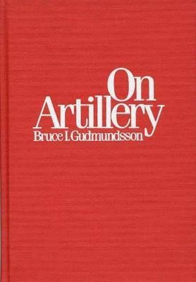 On Artillery(English, Hardcover, Gudmundsson Bruce I.)