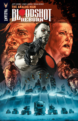 Bloodshot Reborn Volume 3: The Analog Man(English, Paperback, Lemire Jeff)