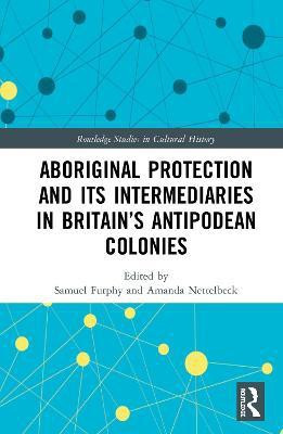 Aboriginal Protection and Its Intermediaries in Britain's Antipodean Colonies(English, Hardcover, unknown)