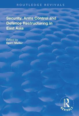 Security, Arms Control and Defence Restructuring in East Asia(English, Paperback, unknown)