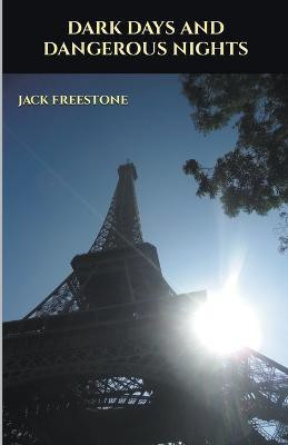 Dark Days and Dangerous Nights(English, Paperback, Freestone Jack)