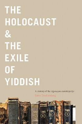The Holocaust & the Exile of Yiddish(English, Hardcover, Trachtenberg Barry)