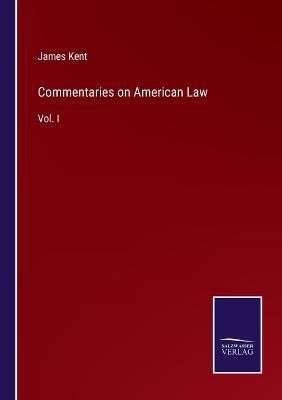 Commentaries on American Law(English, Paperback, Kent James)