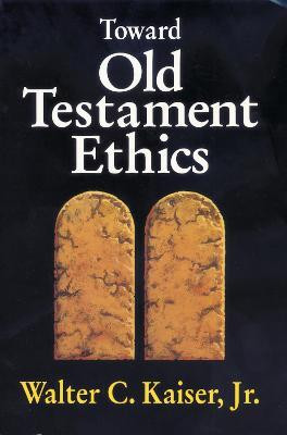 Toward Old Testament Ethics(English, Paperback, Kaiser, Jr. Walter C.)