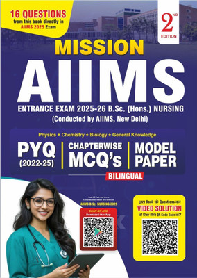 Mission AIIMS Entrance Exm 2025 B.Sc. (Hons.) Nursing [PYQ + Chapterwise MCQ's + Model Paper](Book, Shivani Sharma, Bharat Kumar Dulani, Rohit Kumar Mishra, Renuka sadan)