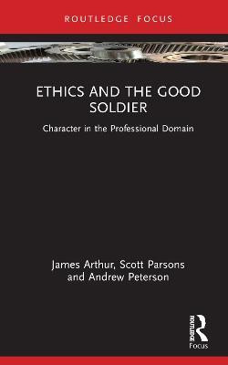 Ethics and the Good Soldier(English, Hardcover, Arthur James)
