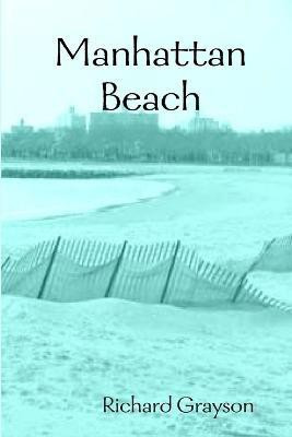 Manhattan Beach(English, Paperback, Grayson Richard)