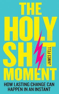 The Holy Sh!t Moment(English, Paperback, Fell James)