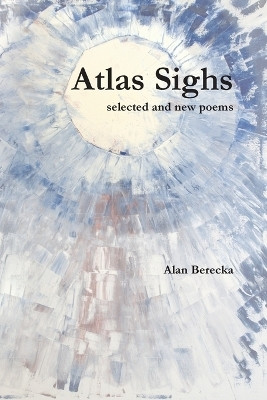 Atlas Sighs(English, Paperback, Berecka Alan)