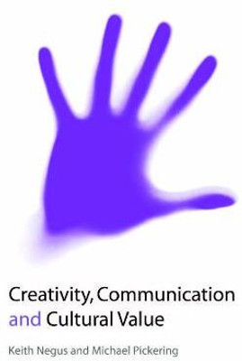 Creativity, Communication and Cultural Value(English, Electronic book text, Negus Keith)