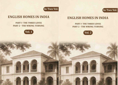 English Homes in India: Part I- The Three Loves, Part 2 - The wrong Turning 2 Vols. Set(Paperback, Anonymous)