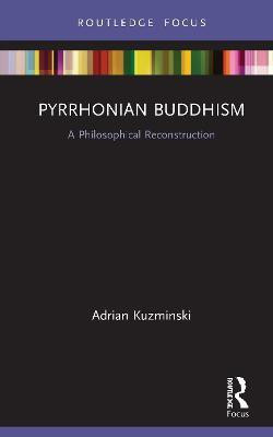 Pyrrhonian Buddhism(English, Hardcover, Kuzminski Adrian)